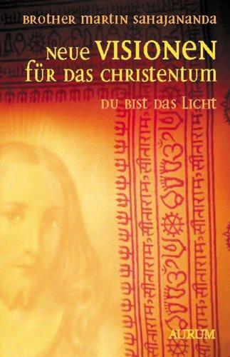 Neue Visionen für das Christentum. Du bist das Licht