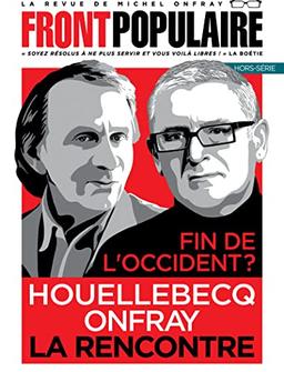 Front populaire, hors-série. Fin de l'Occident ? : Houellebecq Onfray, la rencontre