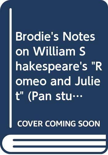 Brodie's Notes on William Shakespeare's "Romeo and Juliet" (Pan study aids)