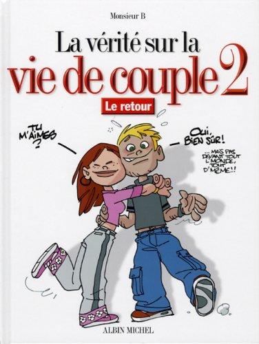 La vérité sur la vie de couple. Vol. 2. Le retour