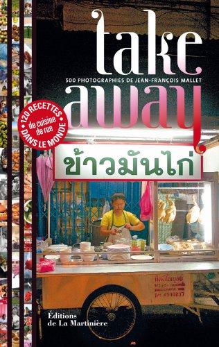 Take away : 120 recettes de cuisine de rue du monde entier