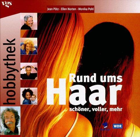 Hobbythek. Rund ums Haar. Schöner, voller, mehr