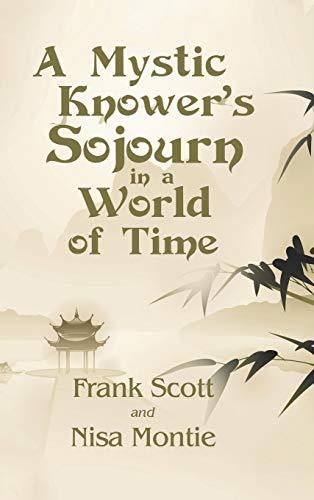 A Mystic Knower's Sojourn in a World of Time