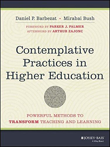 Contemplative Practices in Higher Education: Powerful Methods to Transform Teaching and Learning