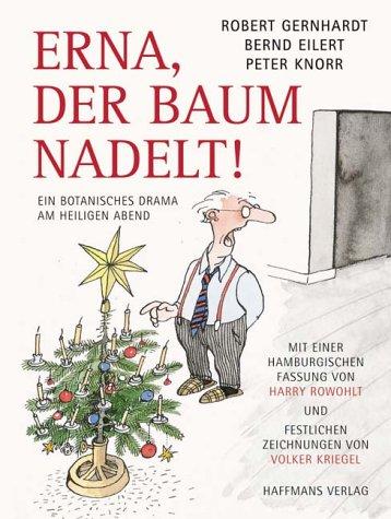 Erna, der Baum nadelt. Ein botanisches Drama am Heiligen Abend