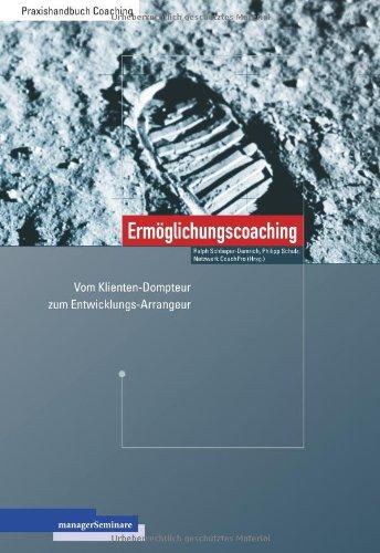 Ermöglichungscoaching: Vom Klienten-Dompteur zum Entwicklungs-Arrangeur