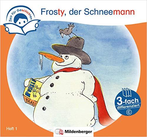 Zeit für Geschichten – 3-fach differenziert, Heft 1: Frosty, der Schneemann – C