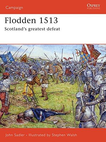 Flodden 1513: Scotland's greatest defeat (Campaign, Band 168)