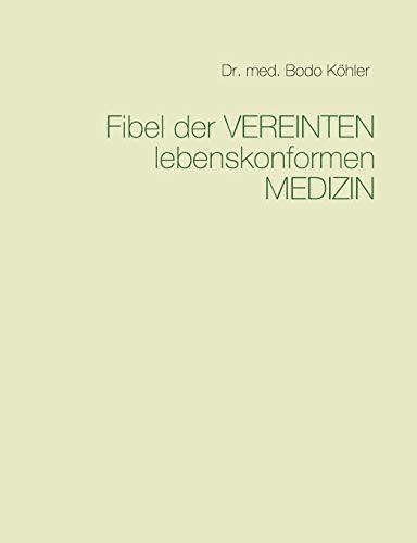 Fibel der VEREINTEN lebenskonformen MEDIZIN