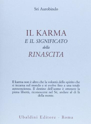 Il karma e il significato della rinascita (Civiltà dell'Oriente)