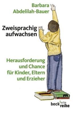 Zweisprachig aufwachsen: Herausforderung und Chance für Kinder, Eltern und Erzieher