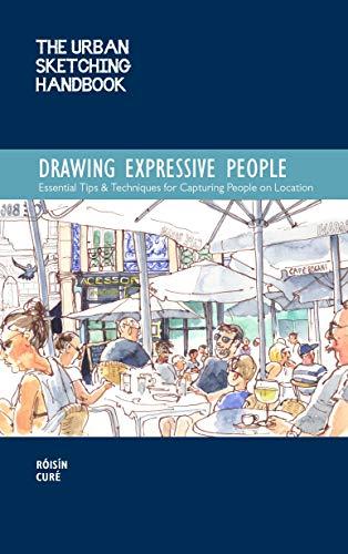 Urban Sketching Handbook : Drawing Ex Essential Tips & Techniques for Capturing People on Location