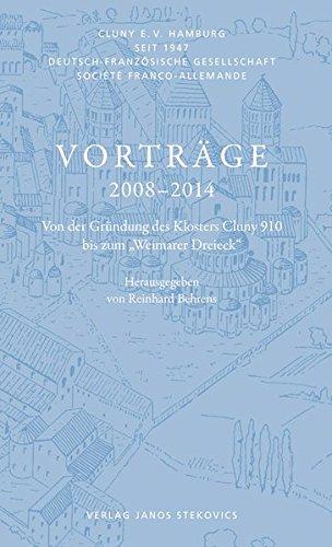 Vorträge 2008-2014: Von der Gründung des Klosters Cluny 910 bis zum "Weimarer Dreieck"