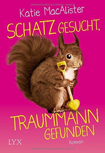 Schatz gesucht, Traummann gefunden (The Importance of being Alice, Band 2)