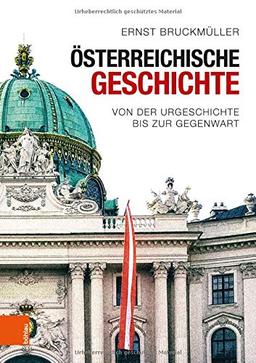 Österreichische Geschichte: Von der Urgeschichte bis zur Gegenwart