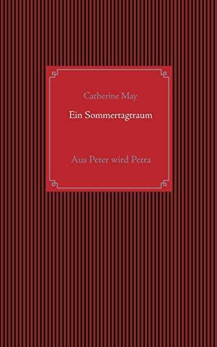 Ein Sommertagtraum: Aus Peter wird Petra (Crossdresser-Erzählungen)