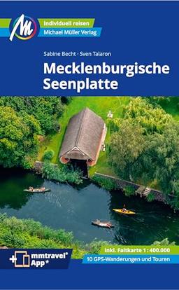 Mecklenburgische Seenplatte Reiseführer Michael Müller Verlag: Individuell reisen mit vielen praktischen Tipps. Inkl. Freischaltcode zur ausführlichen App mmtravel.com (MM-Reisen)