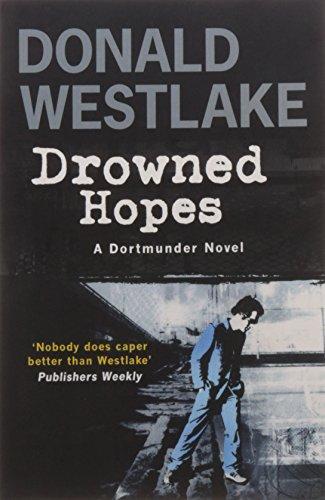 Drowned Hopes: A Dortmunder Mystery