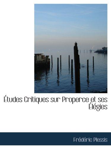 Études Critiques sur Properce et ses Élégies