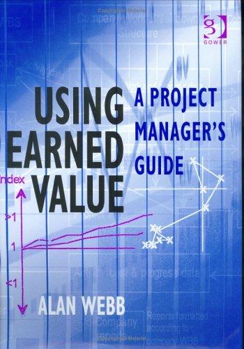 Using Earned Value: A Project Manager's Guide