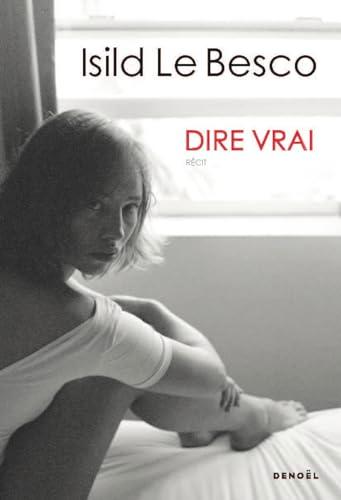 Dire vrai : récit