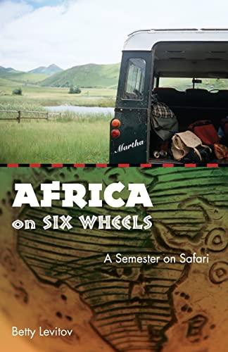 Africa on Six Wheels: A Semester on Safari