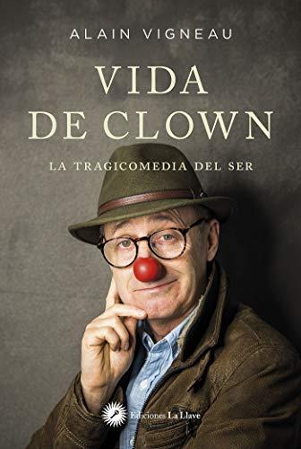 Vida de clown: La tragicomedia del ser