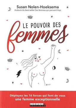 Le pouvoir des femmes : reconnaître et exploiter son plein potentiel féminin