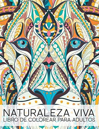 Naturaleza Viva: Libro De Colorear Para Adultos