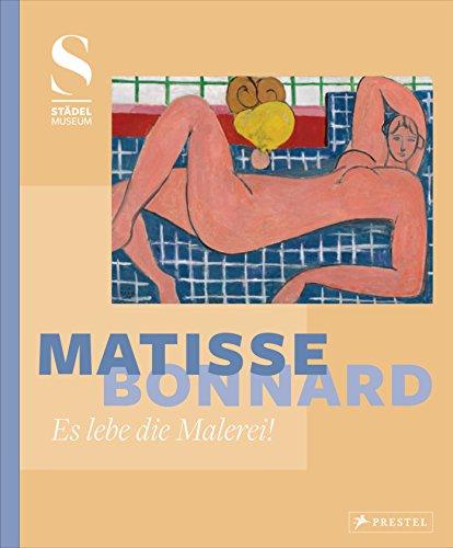 Matisse - Bonnard: Es lebe die Malerei!