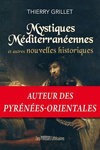 Mystiques méditerranéennes : et autres nouvelles historiques