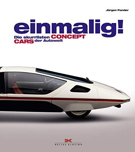 Einmalig!: Die skurrilsten Concept Cars