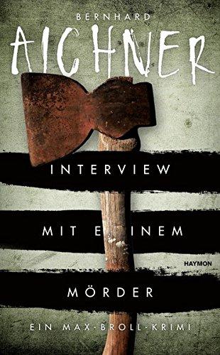 Interview mit einem Mörder: Ein Max-Broll-Krimi