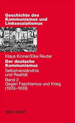 Der deutsche Kommunismus. Selbstverständnis und Realität / Selbstverständnis und Realität: Gegen Faschismus und Krieg