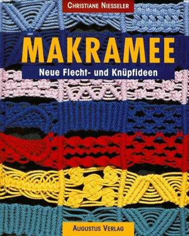 Makramee. Neue Flecht- und Knüpfideen