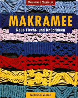 Makramee. Neue Flecht- und Knüpfideen