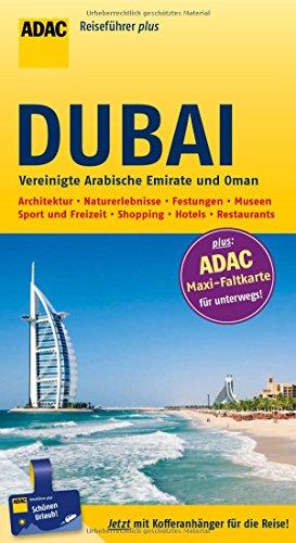 ADAC Reiseführer plus Dubai, Vereinigte Arabische Emirate und Oman: mit Maxi-Faltkarte zum Herausnehmen