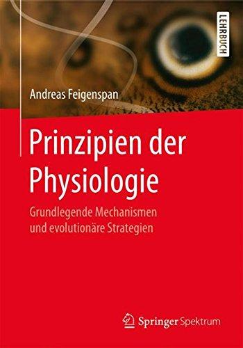 Prinzipien der Physiologie: Grundlegende Mechanismen und evolutionäre Strategien