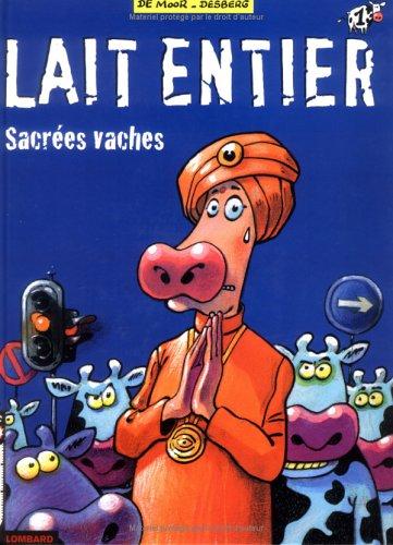 Lait entier. Vol. 1. Sacrées vaches