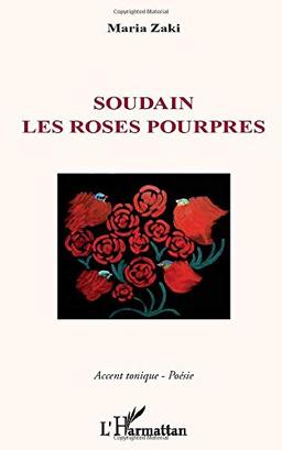 Soudain les roses pourpres