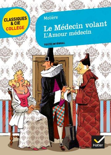 Le médecin volant. L'amour médecin : texte intégral