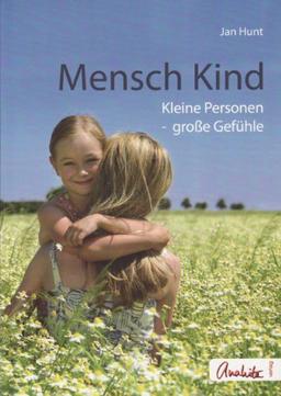 Mensch Kind: Kleine Personen Große Gefühle