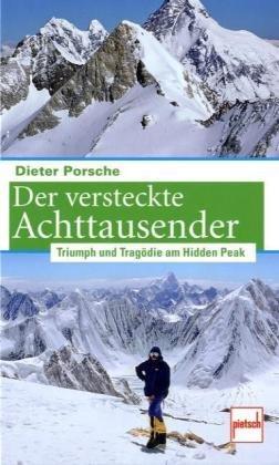 Der versteckte Achttausender: Triumph und Tragödie am Hidden Peak