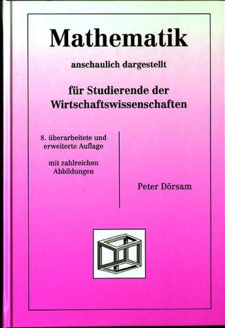 Mathematik anschaulich dargestellt. Für Studierende der Wirtschaftswissenschaften