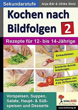 Kochen nach Bildfolgen 2: Band 2: Rezepte für 12- bis 14-Jährige