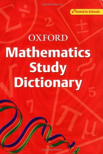 Oxford Mathematics Study Dictionary. Tested in Schools