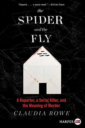 The Spider and the Fly: A Reporter, a Serial Killer, and the Meaning of Murder