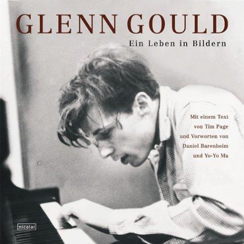 Glenn Gould. Ein Leben in Bildern