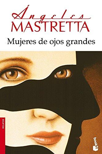 Mujeres de ojos grandes (Novela y Relatos)