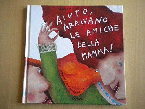 Aiuto, arrivano le amiche della mamma!